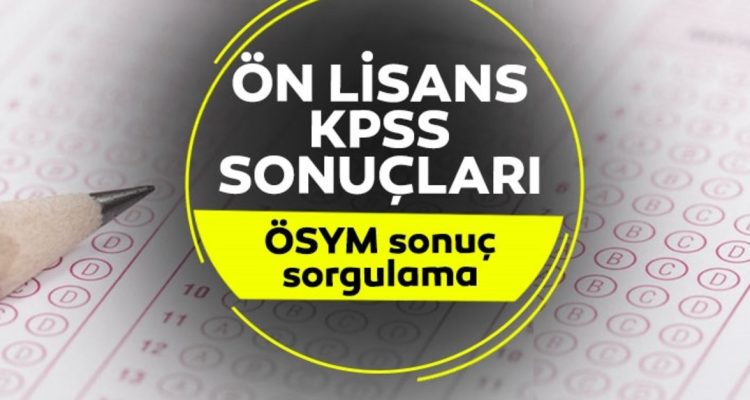 KPSS ön lisans sonuçları açıklandı (2022 ÖSYM KPSS ön lisans sonuç sorgulama)